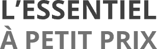 L'Essentiel à Petit Prix